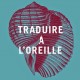 Journée de Printemps : Traduire à l&rsquo;oreille