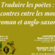 Journée d&rsquo;études & ateliers « Traduire les poètes : rencontres entre les mondes roman et anglo-saxon »