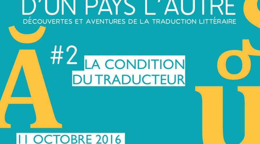 Le CITL à l&rsquo;honneur de la rencontre « D&rsquo;un pays l&rsquo;autre # 2 – La condition du traducteur » (Lille) 