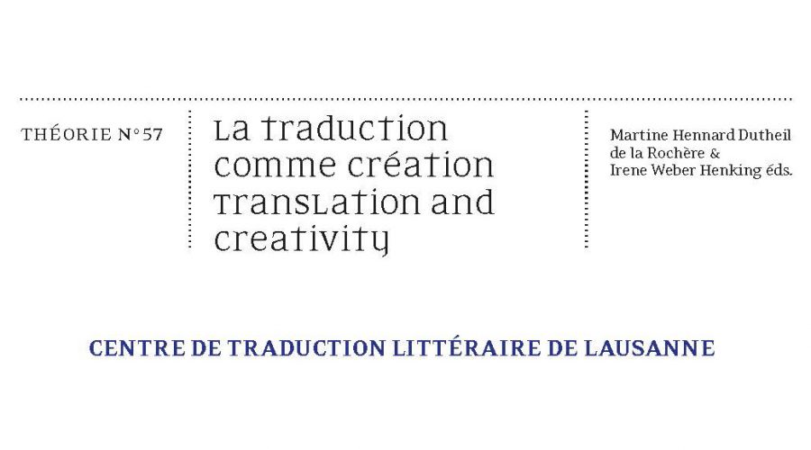 « La traduction comme création / Translation and creativity » • Cahiers du CTL n°57