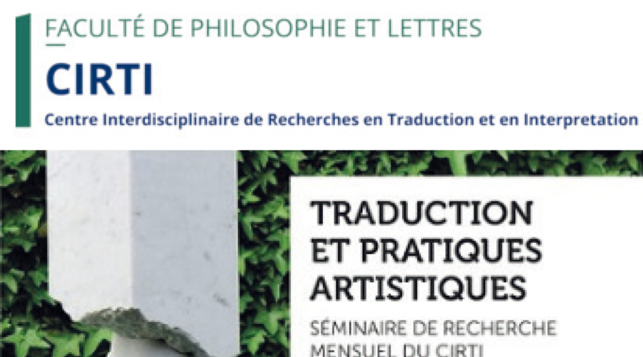 « Traduction et pratiques artistiques » : un programme de séminaires gratuits, à partir du 21 février, à l&rsquo;Université de Liège