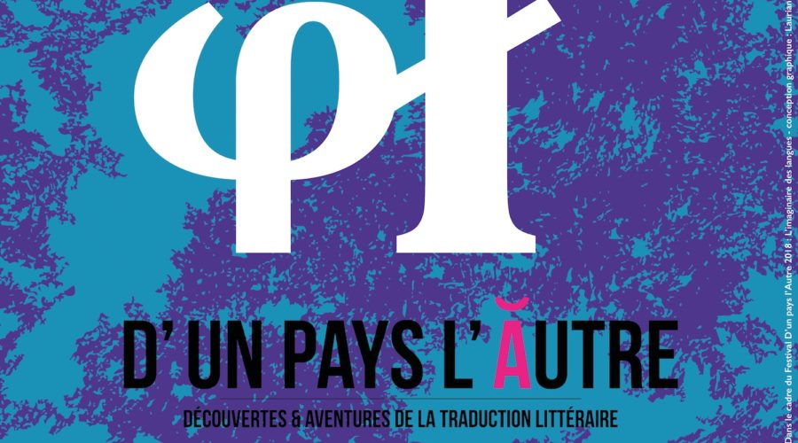 « D&rsquo;un pays l&rsquo;autre » – édition 2018 : Découvertes et aventures lilloises de la traduction littéraire